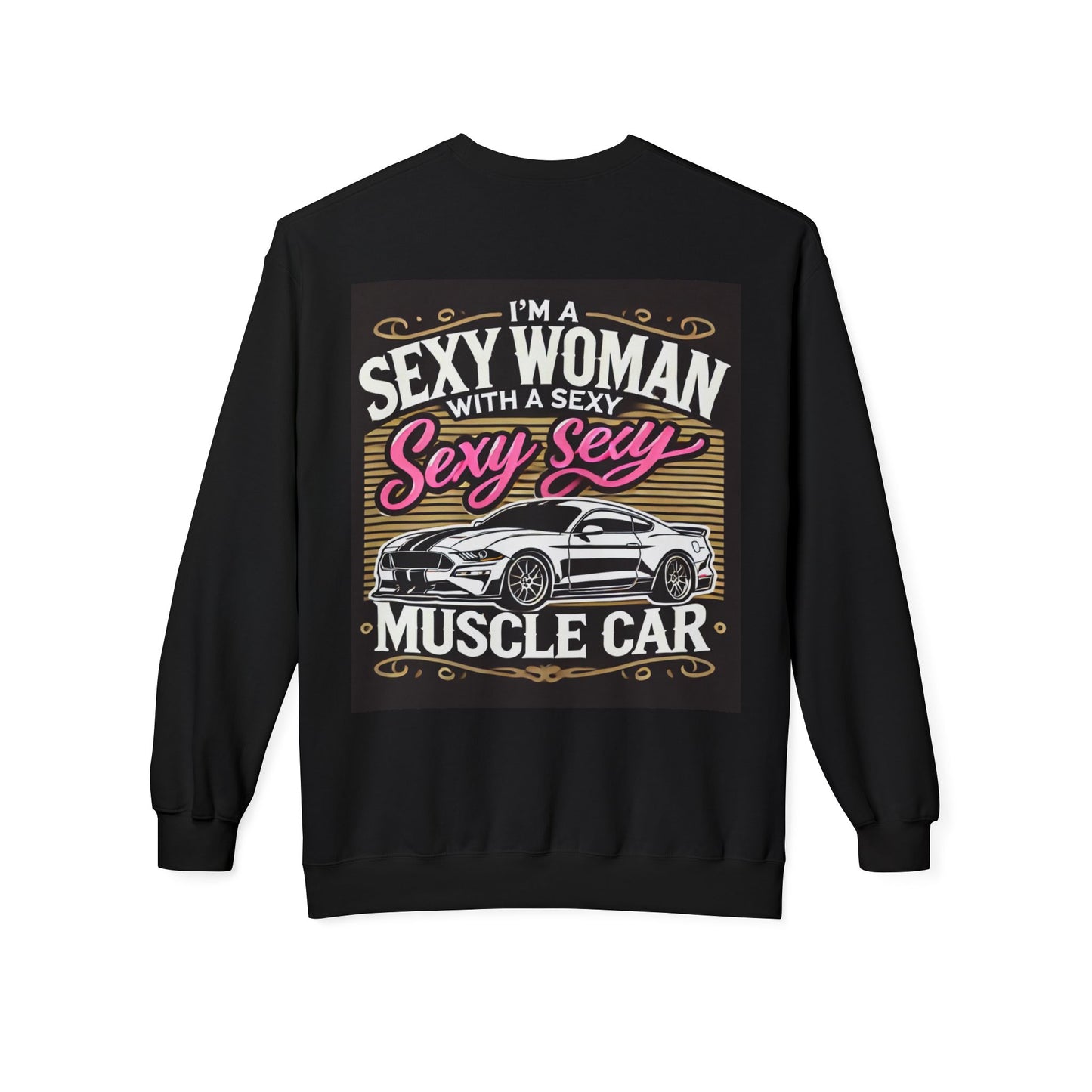 Sweatshirt - Sexy Woman with a Sexy Muscle Car Design